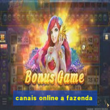 canais online a fazenda